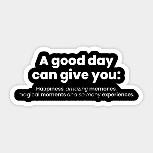 A good day can give you Sticker